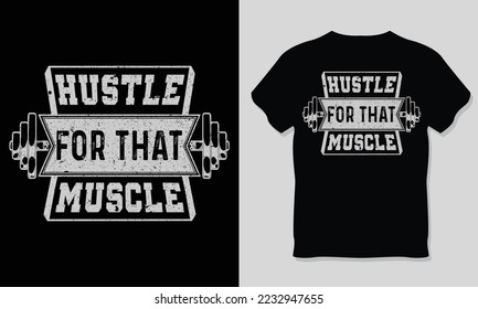Hustle for that Muscle GYM T-shirt Design.