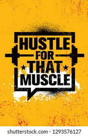 Hustle For That Muscle. Inspiring Workout and Fitness Gym Motivation Quote Illustration Sign. Creative Strong Sport Vector Rough Typography Grunge Wallpaper Banner Concept