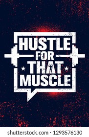 Hustle For That Muscle. Inspiring Workout and Fitness Gym Motivation Quote Illustration Sign. Creative Strong Sport Vector Rough Typography Grunge Wallpaper Banner Concept