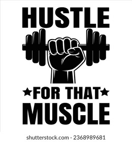 "Hustle por ese músculo", letra tipográfica motivacional, diseño de camisetas de gimnasia, entrenamiento muscular, ilustración vectorial de la motivación del Gym cita el diseño.