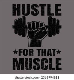 "Hustle por ese músculo", letra tipográfica motivacional, diseño de camisetas de gimnasio, entrenamiento muscular, ilustración vectorial de la motivación del Gym cita el diseño.