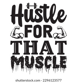 Hustle for That Muscle T-shirt Design Vector File