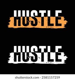 Hustle typography design for print. t shirt design. typography design. eps 10