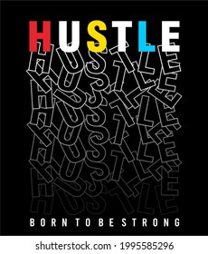 hustle typography slogant shirt design graphic vector 