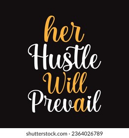 hustle typography t shirt design, motivational typography t shirt design, inspirational quotes t-shirt design, vector quotes lettering t shirt design for print
