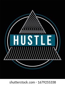 Hustle typography with triangle art t shirt and poster design vector for print