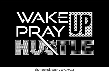 Inspiración en el diseño de camisetas de la tipografía HUSTLE.
Puede imprimirse en camisetas, tazas u otros medios. Contiene las palabras WAKE UP PRAY HUSTLE