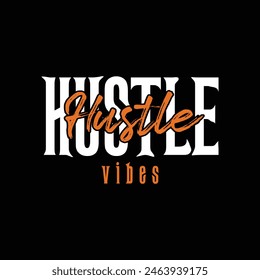 Hustle Vibes typography vector design with black background