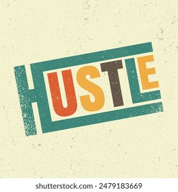 Hustle. Workout and Fitness Gym Strong Design Element Concept. Rough Vector Sign On Grunge Background