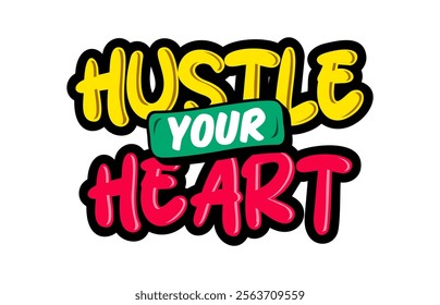 Hustle your heart design typography quotes t shirt