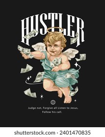 hustler slogan with baby angel handing out money vector illustration on black background
