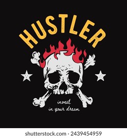 hustler slogan with fire skull graphic hand drawn vector illustration on black background 