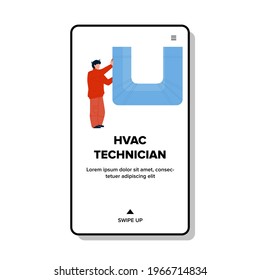 Hvac Technician Man Repair Or Installing Vector. Worker Hvac Technician Checking Or Cleaning Industrial Ventilation Pipe. Character Boy Professional Occupation Web Flat Cartoon Illustration