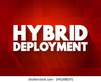 Hybrid Deployment - Combining An On-premises Or Hosted Environment With A Cloud-based Platform, Text Concept Background