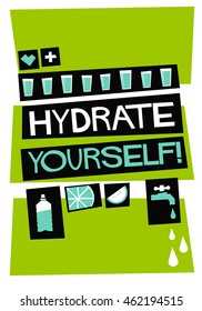 Hydrate Yourself! (Flat Style Vector Illustration Water Quote Poster Design)