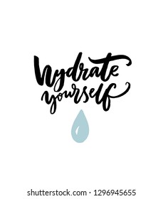 Hydrate yourself poster with hand lettering and drop of water. Fitness motivational poster for gym or t-shirt print. Black text on white background