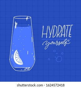 Hydrate yourself. Tall water glass with slice of lemon and bubbles. Motivational quote on blue background. Healthy lifestyle poster vector design.