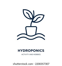 hydroponics icon from activity and hobbies collection. Thin linear hydroponics, plant, natural outline icon isolated on white background. Line vector hydroponics sign, symbol for web and mobile