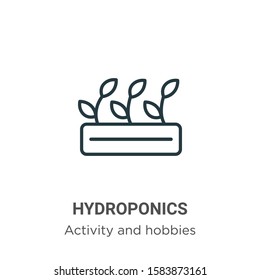 Hydroponics outline vector icon. Thin line black hydroponics icon, flat vector simple element illustration from editable activity and hobbies concept isolated on white background