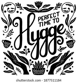 Hygge concept. Black and white hand lettering and illustration design. Scandinavian folk motives. Cozy atmosphere at home. Flat vector illustration. 