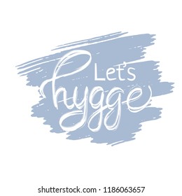 Hygge hand drawn lettering for hygge lifestyle poster, banner, logo, icon, greeting card, promo. Danish happieness, vector illustration, modern calligraphy. Danish living concept