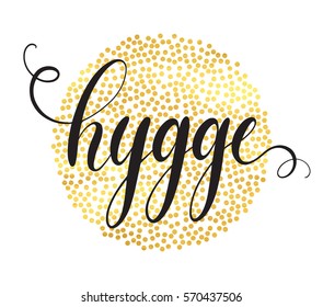 Hygge hand lettering on golden circle particles background. Belong to the moment and enjoy the simple things concept, celebration the everyday. Vector illustration