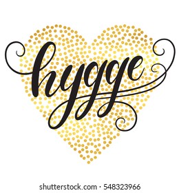 Hygge hand lettering on heart shaped golden particles background. Isolated on white. Belong to the moment and enjoy of simple things concept. Vector illustration