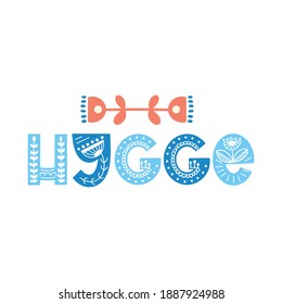 Hygge quote in scandinavian style. Spring typography with floral ornament. Design for print, poster, invitation, t-shirt, badges. Vector illustration