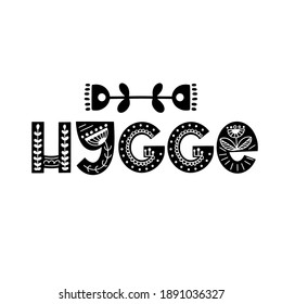 Hygge quote in scandinavian style. Spring typography with floral ornament. Design for print, poster, invitation, t-shirt, badges. Vector illustration