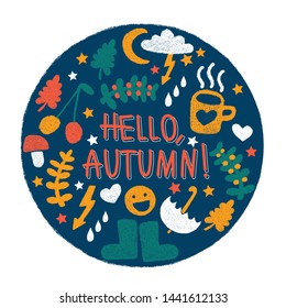 Hygge set with autumn shaded elements - oak leaves, tea, berries, clouds, umbrella, stars, gumboots. Handwritten phrase HELLO, AUTUMN!
Round dark blue background. Cute hatching