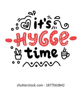 It's hygge time hand drawn lettering composition, vector illustration