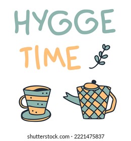 HYGGE TIME slogan print with teapot and cup. Hand drawn vector sticker. Isolated llustration for decor and design.