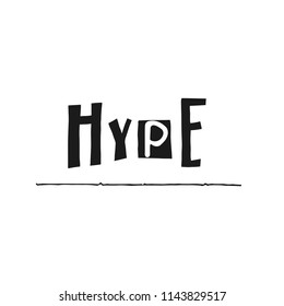 Hype abstract quote lettering. Calligraphy inspiration graphic design typography element. Hand written postcard. Cute simple vector sign grunge style. Textile print