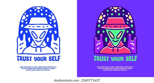 Hype alien in bucket hat with trust yourself typography, illustration for logo, t-shirt, sticker, or apparel merchandise. With doodle, retro, groovy, and cartoon style.