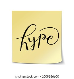 Hype - Hand Drawn Lettering on Sticky Note Template on White Background . Vector Illustration Quote. Handwritten Inscription Phrase for  T-shirt Print, Sale, Banner, Advertising.