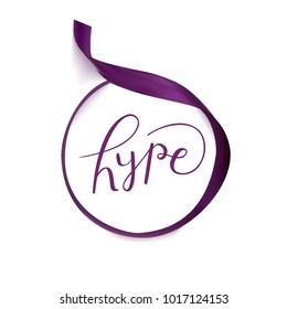 Hype - Hand Drawn Lettering in Round Ultra Violet Ribbon Isolated on White Background. Vector Illustration Quote. Handwritten Inscription Phrase for  T-shirt Print, Sale, Banner, Advertising.