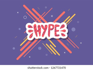 Hype handwritten lettering with geometric decoration. Poster vector template with word and trendy symbols. Color conceptual illustration.