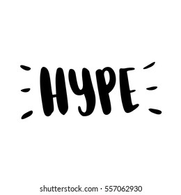 Hype. The inscription hand-drawing of back ink on a white background. Vector Image. It can be used for website design, article, phone case, poster, t-shirt, mug etc.