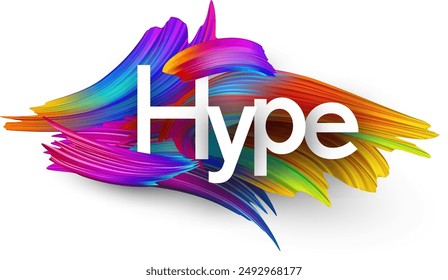 Hype paper word sign with colorful spectrum paint brush strokes over white. Vector illustration.