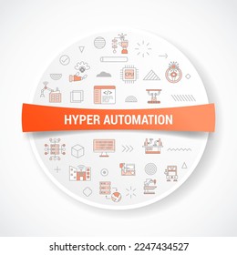 hyper automation concept with icon concept with round or circle shape for badge