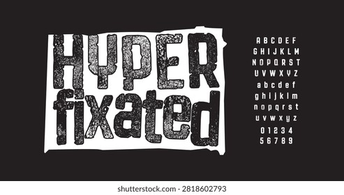 Hyper Fixated, distressed alphabet uppercase font set design. Heavyweight bold style with raw ink textures. Ideal for hardcore bands, metal gigs, and underground poster art.