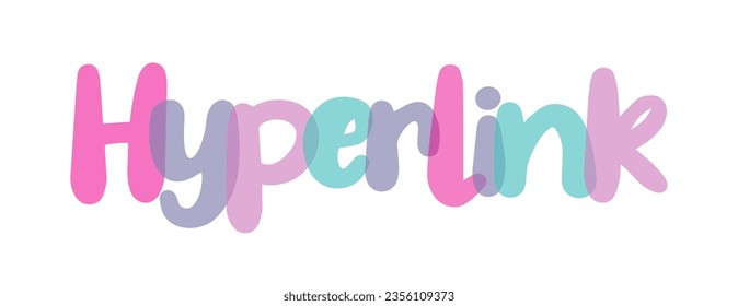 Hyperlink sign title, typography,  pink, purple, blue, lilac color combination on white background, sticker, tag. Transparent lettering. Word