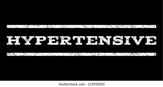 Hypertensive watermark stamp. Text tag between horizontal parallel lines with grunge design style. Rubber seal stamp with unclean texture. Vector white color ink imprint on a black background.