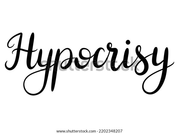 Hypocrisy Hand Lettering Vector Handwritten Hypocrisy Stock Vector ...