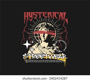 hysterical slogan typography with vector illustration Greek statue in grunge style, t-shirt design, vector graphics, streetwear t-shirt and urban style