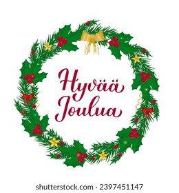 Hyvaa Joulua calligraphy hand lettering with wreath of fir tree branches. Merry Christmas typography poster in Finnish. Vector template for greeting card, banner, flyer, label, etc
