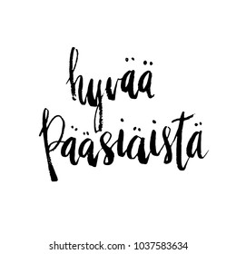 Hyvaa Paasiaista Happy Easter finnish hand written lettering isolated on white.