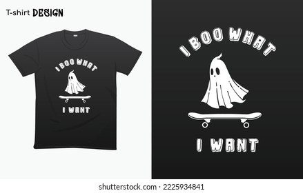 "I boo what i want" Funny Vintage Ghost skateboarding, Skateboarding Shirt, Boo T-shirt mock up vector. Eps 10 vector
