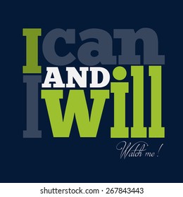 "I can and I will" Quote Typographical retro Background, vector format