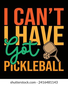 "I can't I have got pickleball" Quotes EPS Vector File